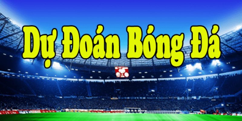 Dự đoán kết quả bóng đá hôm nay