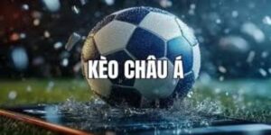 Kèo châu Á là kèo gì